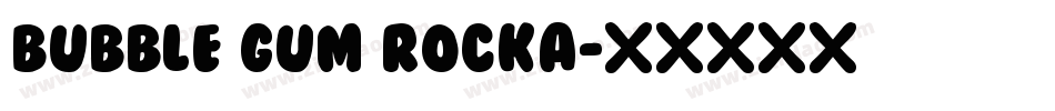 Bubble Gum RockA字体转换